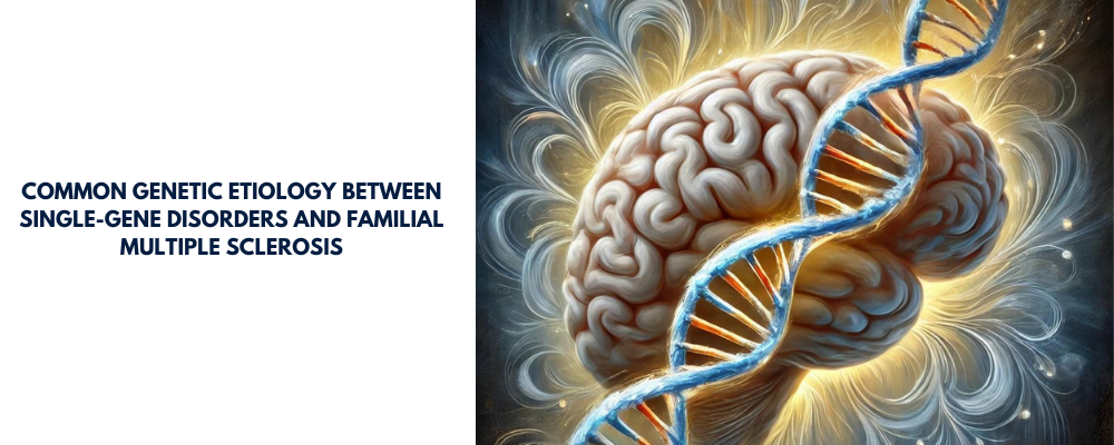 Common Genetic Etiology Between Single-Gene Disorders and Familial Multiple Sclerosis