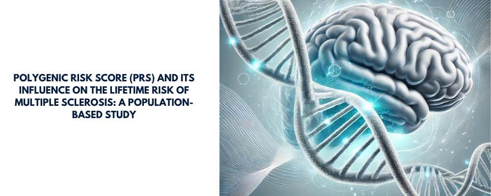 Polygenic Risk Score (PRS) and Its Influence on the Lifetime Risk of Multiple Sclerosis