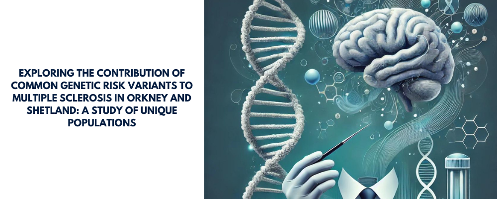 Exploring the Contribution of Common Genetic Risk Variants to Multiple Sclerosis in Orkney and Shetland: A Study of Unique Populations