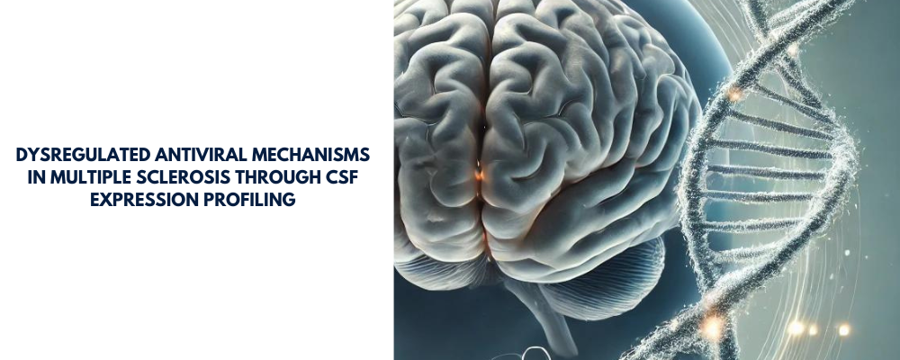 Dysregulated Antiviral Mechanisms in Multiple Sclerosis Through CSF Expression Profiling